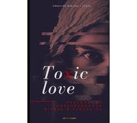 Toxic love: Percorsi di consapevolezza, difesa e rinascita