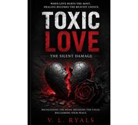 Toxic Love & Silent Damage: The Unspoken Truth About Modern Relationships, Emotional Neglect, and Letting Go