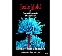 Toxic Mold: A Breakthrough Discovery