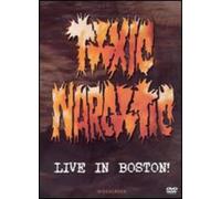 Toxic Narcotic - Live In Boston