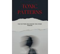 Toxic Patterns Journal: The Pattern Was Never The Other Person - 15 Deep Questions, an Attachment-Style Test and a 30-Day Somatic Practice for Breaking the Cycle You Keep Repeating