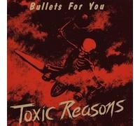 TOXIC REASONS - BULLETS FOR YOU - CD - K72z