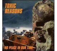 Toxic Reasons - No Peace in Our Time