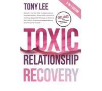 Toxic Relationship Recovery: Reclaim Control After Codependency and Narcissistic Abuse with a Practical, Healing-Based Exit Strategy to Restore Self-Worth, Emotional Independence, and Personal Growth