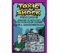 Bill Sassenberger Toxic Shock Records, Assassin of Mediocrity (Tascabile)