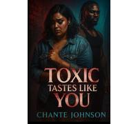 Toxic Tastes Like You: 1