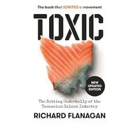 Toxic: The Rotting Underbelly of the Tasmanian Salmon Industry