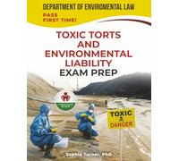 TOXIC TORTS AND ENVIRONMENTAL LIABILITY EXAM PREP