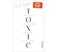 Toxic: Wie du dich aus toxischen Beziehungen befreien kannst - und dabei überlebst | Von der Autorin der Bestsellerreihe 'Very Bad Kings'