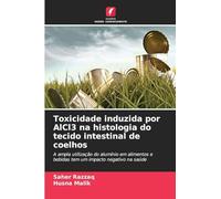 Toxicidade induzida por AlCl3 na histologia do tecido intestinal de coelhos: A ampla utilização do alumínio em alimentos e bebidas tem um impacto negativo na saúde