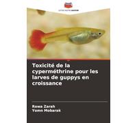Toxicité de la cyperméthrine pour les larves de guppys en croissance