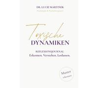 Toxische Dynamiken: Das Ausfülljournal bei narzisstischem Missbrauch, Gaslighting und toxischen Beziehungen