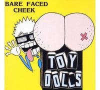 Toy Dolls - Bare Faced Cheek
