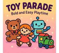 Toy Parade: Bold and Easy Playtime: A Fun Coloring Adventure with Cute Toys