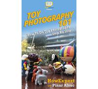 Pinar Alsac HowExpert Press Howexpert Press Toy Photography 101 (Tascabile)