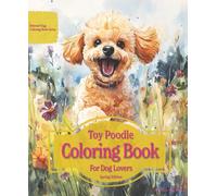 Toy Poodle Coloring Book For Dog Lovers Spring Edition: Beloved Dogs Coloring Book Serise