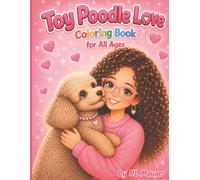 Toy Poodle Lovers Coloring Book for All Ages: Coloring Book for All Ages