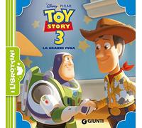 Toy Story 3. La grande fuga. Ediz. a colori