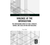 Toya Z. Like Violence at the Intersection (Tascabile) Intersectional Criminology