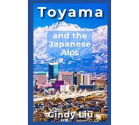Toyama and the Japanese Alps