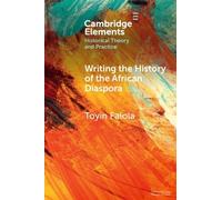 Toyin Falola Writing the History of the African Diaspora (Tascabile)