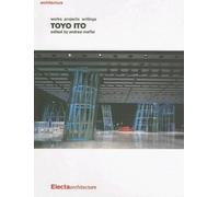 Toyo Ito, Architecture: Works, Projects, Writings