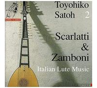 Toyohiko Satoh - 18th Lute Music-Scarlatti & Zamboni