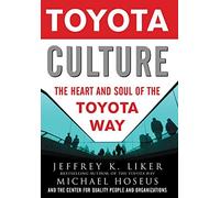 [Toyota Culture: The Heart and Soul of the Toyota Way] [Liker, Jeffrey] [January, 2008]