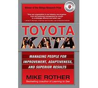 Toyota Kata: Managing People for Improvement, Adaptiveness and Superior Results [Lingua inglese]