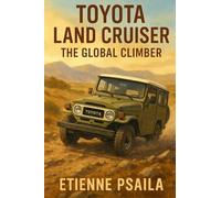 Toyota Land Cruiser: The Global Climber