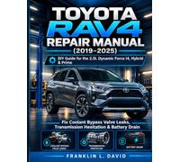 Toyota RAV4 Repair Manual (2019-2025): DIY Guide for the 2.5L Dynamic Force I4, Hybrid & Prime | Fix Coolant Bypass Valve Leaks, Transmission Hesitation & Battery Drain
