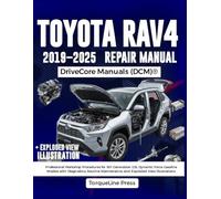 TOYOTA RAV4 REPAIR MANUAL 2019-2025: Professional Workshop Procedures for 5th Generation 2.5L Dynamic Force Gasoline Models with Diagnostics, Routine Maintenance, and Exploded View Illustrations