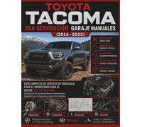 Toyota Tacoma 3ra generación Garaje manuales (2016-2023): Guía completa de servicio de bricolaje para el propietario para el motor 3.5L V6 2GR-FKS: ... diagnósticos y diagramas claros del sistema