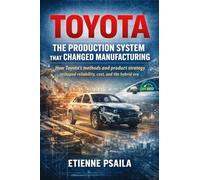 Toyota: The Production System That Changed Manufacturin