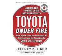 Toyota Under Fire: Lessons for Turning Crisis into Opportunity