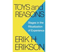 Toys and Reasons: Stages in the Ritualization of Experience