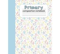 Toys Primary Composition Notebook: Draw and Write journal for Grades K-2 with Dotted Midline and Picture Space