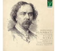 Tozzetti Michele - Giovanni Sgambati: Piano Works - Cd