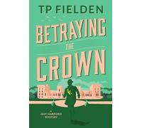 TP Fielden Betraying the Crown (Tascabile) Guy Harford Mystery