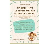 TP IEPE - Kit 1 : Le développement global de l’enfant: Les connaissances essentielles en lien avec le référentiel