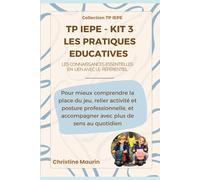 TP IEPE - Kit 3 : Les pratiques éducatives: Les connaissances essentielles en lien avec le référentiel