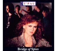 T'Pau - Bridge of Spies