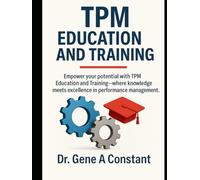 TPM Education and Training: Total Productive Maintenance