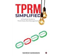 TPRM Simplified: A Practical Guide to Third-Party Risk Management