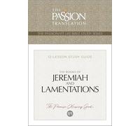 Tpt the Books of Jeremiah and Lamentations: 12-Lesson Study Guide