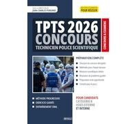 TPTS - Concours Technicien Police Scientifique - Édition 2026: Préparation Complète aux Épreuves Écrites et Orales pour Candidats Externes et Internes, Catégorie B
