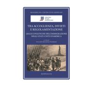 Tra accoglienza, divieti e regolamentazione. Leggi e politiche dell'immigrazione