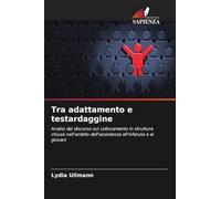 Tra adattamento e testardaggine: Analisi del discorso sul collocamento in strutture chiuse nell'ambito dell'assistenza all'infanzia e ai giovani