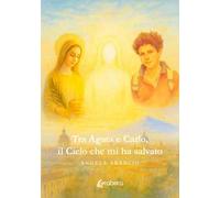 Tra Agata e Carlo, il cielo che mi ha salvato