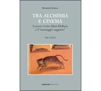 Tra alchimia e cinema. Lorenzo Lotto, Hans Holbein e il «montaggio suggerito». Ediz. illustrata